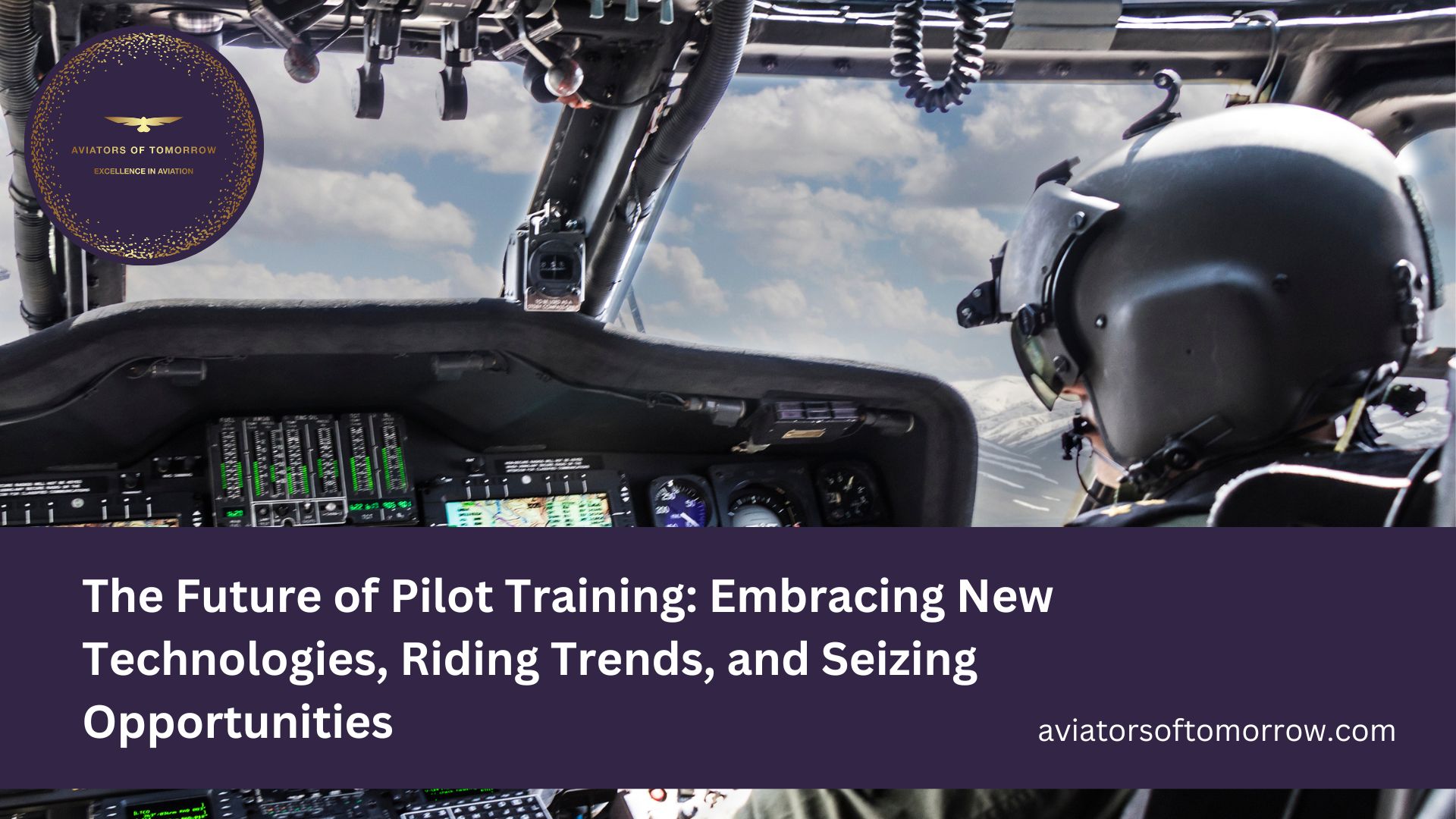 The Future of Pilot Training: Embracing New Technologies, Riding Trends, and Seizing Opportunities