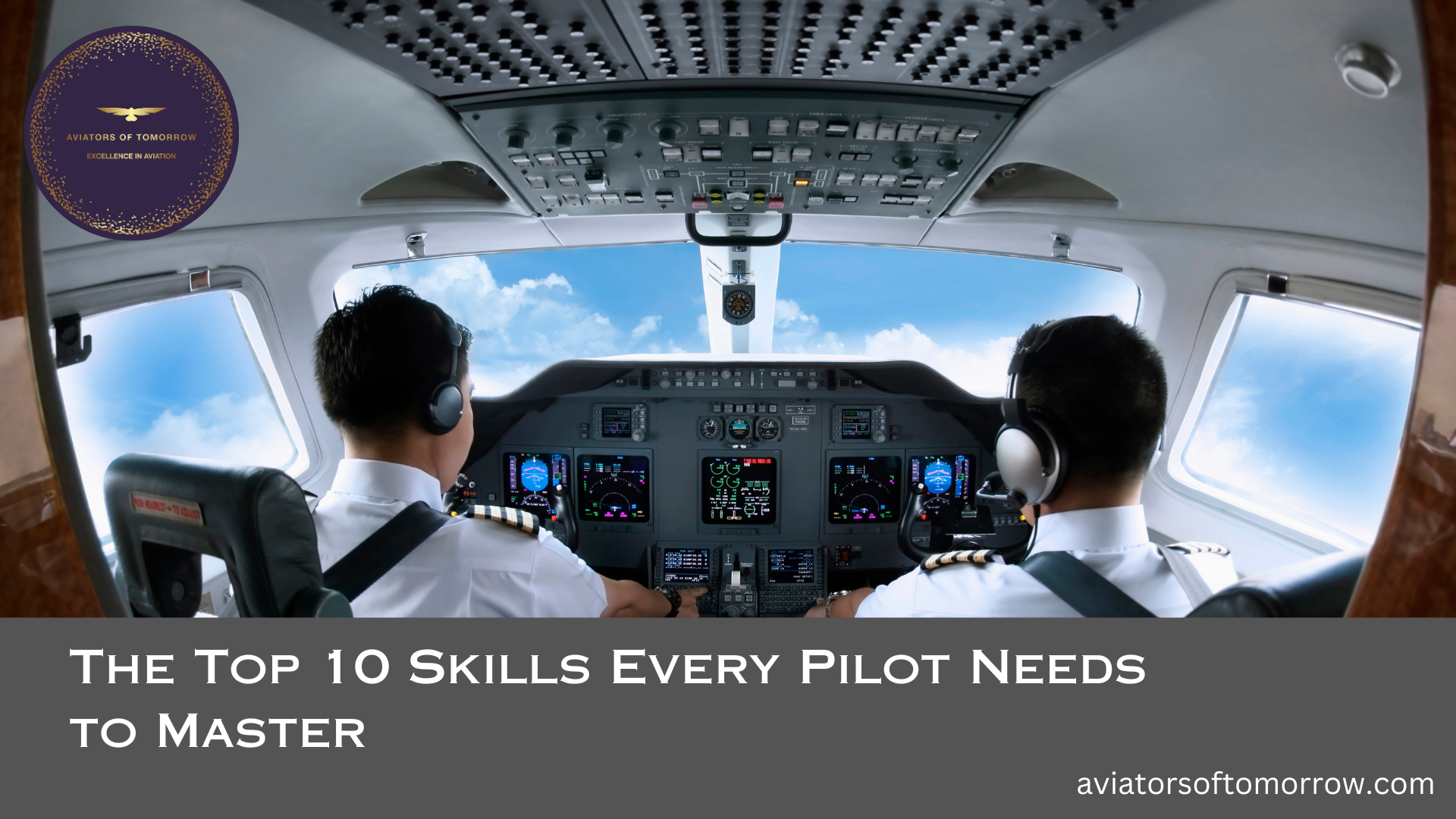 The Top 10 Skills Every Pilot Needs to Master